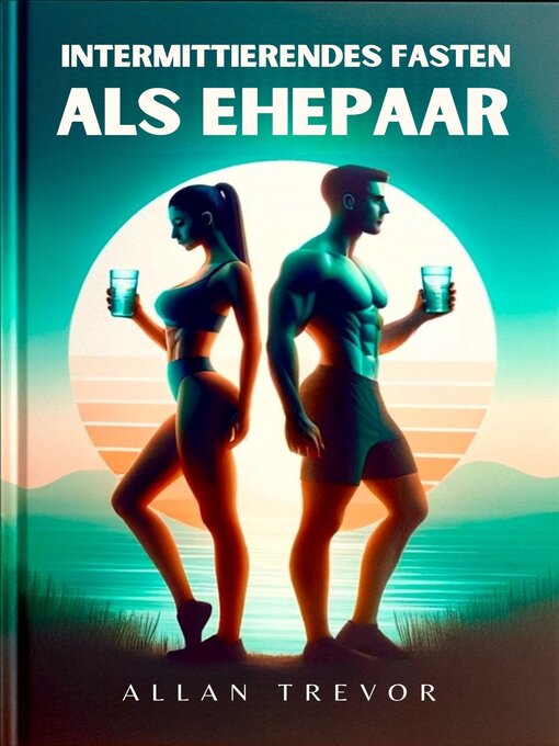 Title details for Intermittierendes Fasten als Ehepaar by ALLAN TREVOR - Available